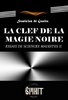 ebook - La clef de la magie noire : Essai de Sciences Maudites. L...