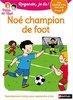 ebook - Regarde, je lis - Noé champion de foot - Lecture CP Niveau 2