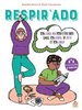 ebook - Respir'Ado - Ton livre zen pour être bien dans ton corps,...