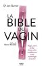ebook - La Bible du Vagin. Vagin, vulve et Cie : faites enfin la ...