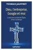 ebook - Dieu, l’entreprise, Google et moi