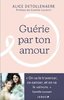 ebook - Guérie par ton amour