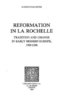 ebook - Reformation in La Rochelle : Tradition and Change in Earl...