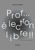 ebook - Prof... électron libre !!