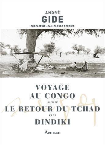 ebook - Voyage au Congo suivi de Le Retour du Tchad et Dindiki