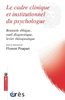 ebook - Le cadre clinique et institutionnel du psychologue