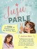 ebook - Juju vous parle - Le guide de l'adolescence by Justine Marc