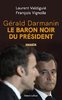 ebook - Gérald Darmanin, le baron noir du Président