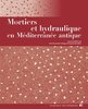 ebook - Mortiers et hydraulique en Méditerranée antique