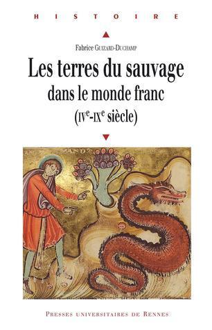 ebook - Les terres du sauvage dans le monde franc (IVe-IXe siècle)
