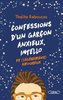 ebook - Confessions d'un garçon anxieux, intello et (légèrement) ...