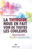 ebook - La thyroïde nous en fait voir de toutes les couleurs
