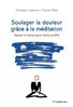 ebook - Soulager la douleur grâce à la méditation - Apaiser le me...