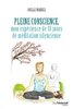 ebook - Pleine conscience - Mon expérience de 10 jours de méditat...