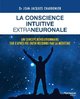 ebook - La conscience intuitive extraneuronale - Un concept révol...