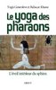 ebook - Le Yoga des Pharaons - L'éveil intérieur du Sphinx