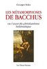 ebook - Les métamorphoses de Bacchus - ou l'essor du christianism...