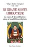 ebook - Le grand geste libérateur - Le coeur de la méditation dan...