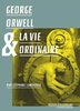 ebook - George Orwell et la vie ordinaire