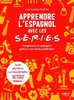 ebook - Apprendre l'espagnol avec les séries