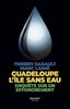 ebook - Guadeloupe l'île sans eau - Enquête sur un effondrement