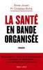 ebook - La Santé en bande organisée - Dissimulations, menaces et ...