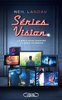 ebook - Séries Vision - La bible pour inventer la série de demain