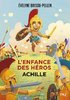 ebook - L'enfance des héros - tome 03 : Achille