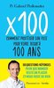 ebook - X 100 - Comment protéger son foie pour vivre jusqu'à 100 ans